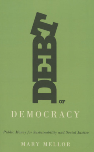 Mary Mellor - Debt or Democracy