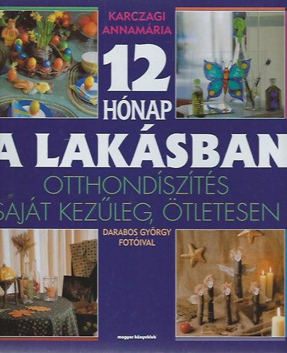 Karczagi Annamria - 12 hnap a laksban - Otthondszts sajt kezleg, tletesen