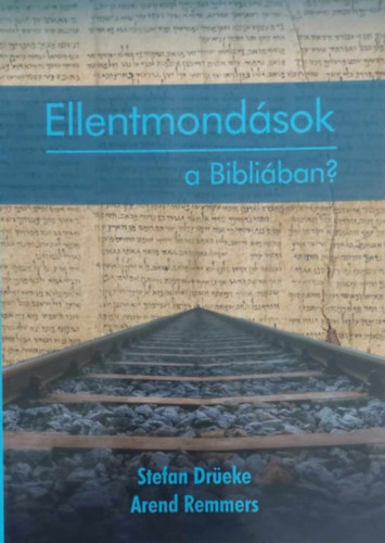 Stefan Dreke - Arend Remmers - Ellentmondsok a Bibliban?