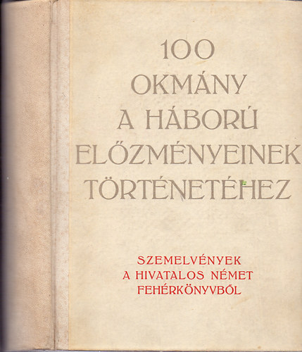 100 okmány a háború előzményeinek történetéhez