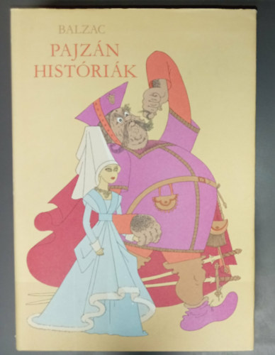 Magyar nyelvre fordította Adorján Mihály Nemes Balzac úr - Pajzán históriák (Dubout mester képeivel)