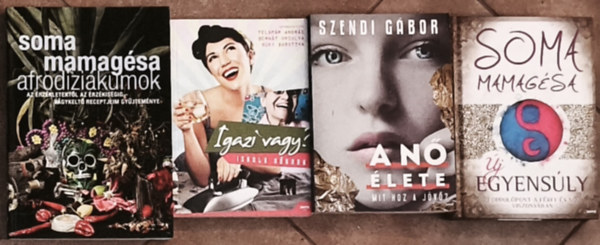 Szendi Gbor, Soma Mamagsa Feldmr-Bernt-Bky - 4db nisggel foglalkoz knyv - Soma Mamagsa-Afrodizikumok az rzkletektl az rzkisgig, j egyensly, Szendi Gbor-A n lete, Feldmr-Bernt-Bky-Igazi vagy?