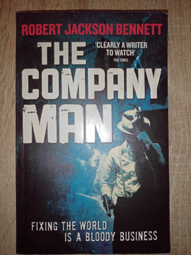 Robert Jackson Bennett - The Company Man (Fixing the World is a Bloody Business)