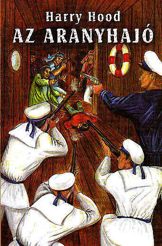 Harry Hood - Az aranyhaj�