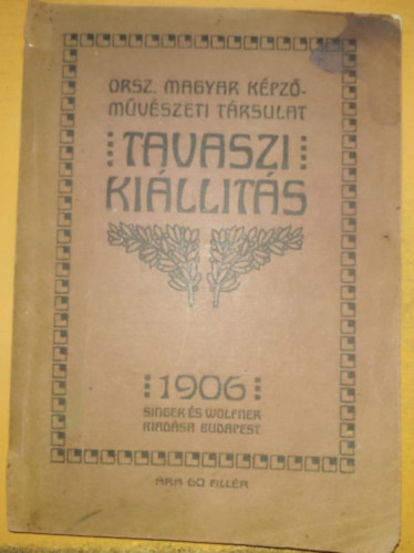 Singer s Wolfner - Tavaszi killts 1906. (Orszgos Magyar Kpzmvszeti Trsulat)