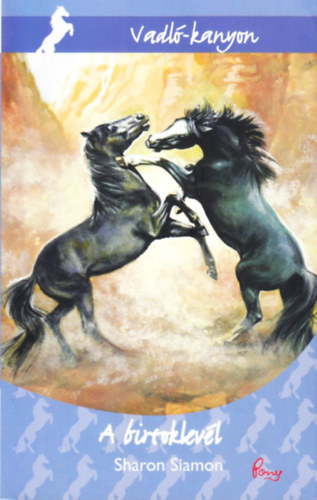 Sharon Siamon - A birtoklevél (Vadló-kanyon) (Pony Club)