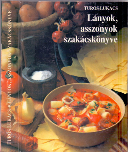 Tur�s Luk�cs - L�nyok, asszonyok szak�csk�nyve