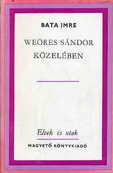 Bata Imre - Weöres Sándor közelében