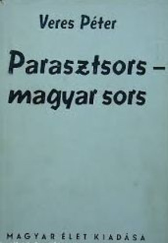 Veres P�ter - Parasztsors-magyar sors