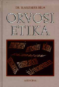 Dr. Blasszauer B�la - Orvosi etika