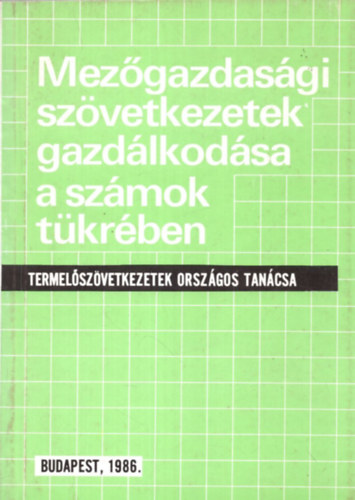 Mezőgazdasági szövetkezetek gazdálkodása a számok tükrében