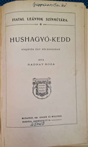 Radnay Róza - Hushagyo-kedd - fiatal leányok színműtára - vígjáték egy fölvonásban