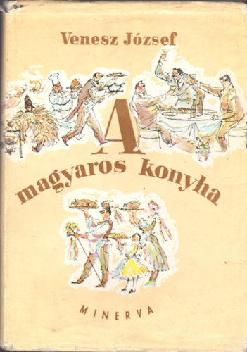 Venesz J�zsef - A magyaros konyha