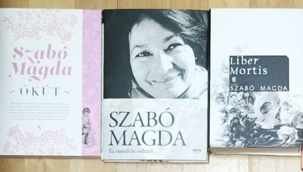 Szab� Magda, K�nya Judit - 2db Szab� Magda m� + aj�nd�k r�la sz�l� k�nyv (�sszesen 3db m�) - Liber mortis, �k�t + K�nya Judit-Szab� Magda-Ez mind �n voltam...