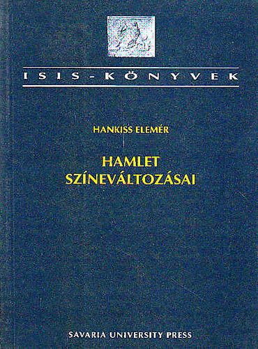Hankiss Elemr - Hamlet sznevltozsai (Hamlet-rtelmezsek a XVIII.sz-tl napjainkig)