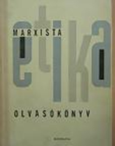 A. F. Siskin  (szekeszt�) - Marxista etika olvas�k�nyv