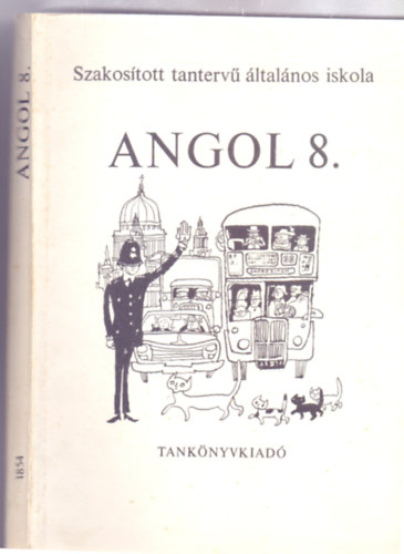 Forintos Klmnn - Horvth Jzsef - Varga Lszl - Angol 8. - Szakostott tanterv ltalnos iskola 8. osztlya szmra (Hetedik kiads)