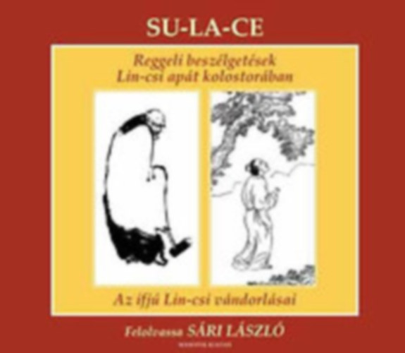Su-La-Ce  (Sri Lszl) - Reggeli beszlgetsek Lin-csi apt kolostorban