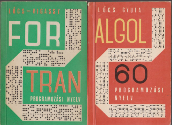 Lcs Gyula- Vigassy Jzsef - Az Algol 60 programozsi nyelv + A Fortran programozsi nyelv