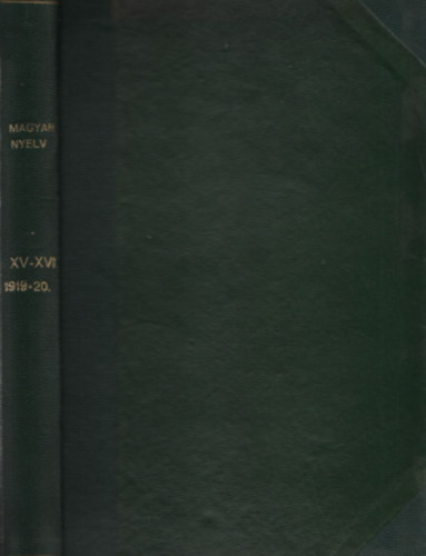 Szily Klmn  (szerk.); Melich Jnos (szerk.) - Magyar nyelv kzrdek havi folyirat a mvelt kznsg szmra 1919-es s 1920-as, teljes vfolyamok (XV-XVI. ktetek, egybektve)