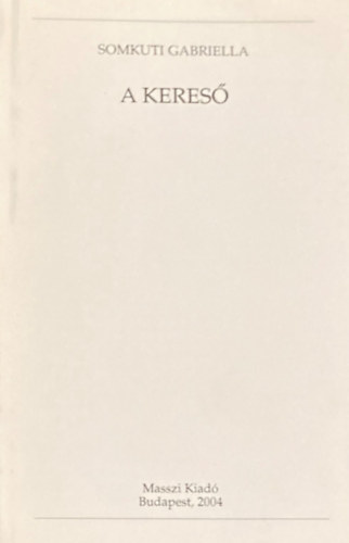 Somkuti Gabriella - A keres�