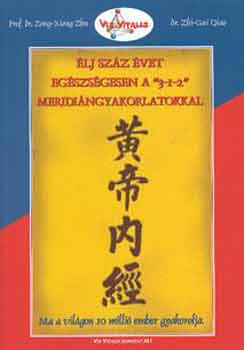 Zong-Xiang Zhu - lj szz vet egszsgesen a 3-1-2 meridin gyakorlatokkal