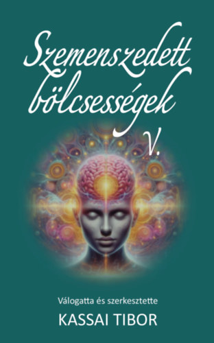 Szemenszedett b�lcsess�gek V.