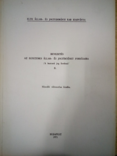 Dr. Hajdu Lajos - Bevezets az egyetemes llam- s jogtrtnet forrsaiba - A burzso jog forrsai II.