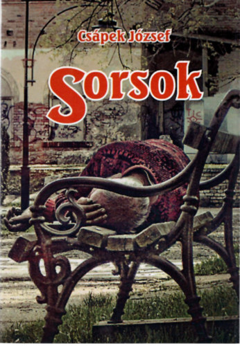 Cs�pek J�zsef - Sorsok