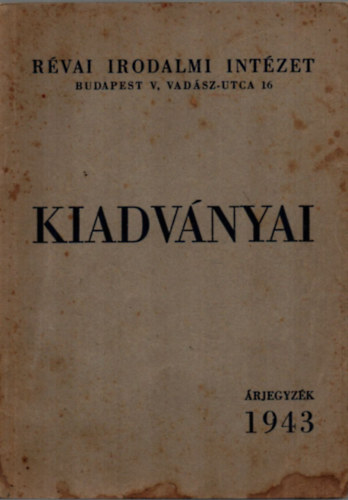 R�vai Irodalmi Int�zet kiadv�nyai  -�rjegyz�k 1943