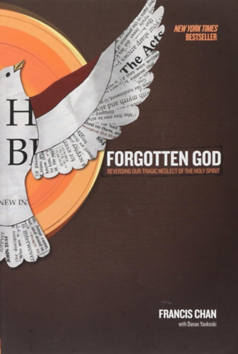 Francis Chan - Forgotten God: Reversing Our Tragic Neglect of the Holy Spirit