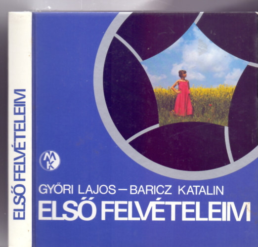 Gyri Lajos  (szveg) - Baricz Katalin  (fnykpek) - Els felvteleim (222 brval)