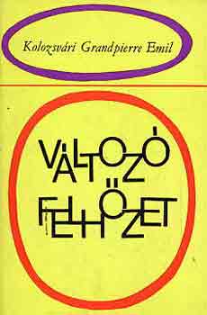 Kolozsv�ri Grandpierre Emil - V�ltoz� felh�zet - V�logatott novell�k