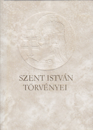 Helikon Kiad� - Szent Istv�n t�rv�nyei