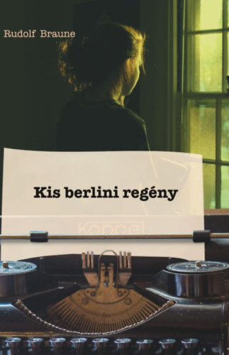 Rudolf Braune - Kis berlini regény