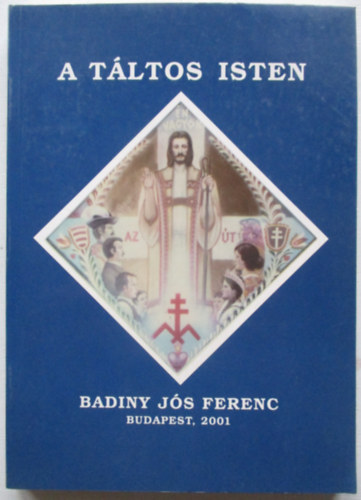 Badiny J�s Ferenc - A T�ltos Isten