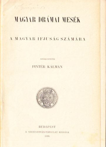 Pintr Klmn  (szerk.) - Magyar drmai mesk (a magyar ifjsg szmra)