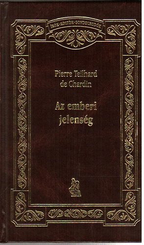 Pierre Teilhard De Chardin - Az emberi jelens�g