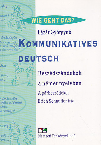 Erich Schaufl L�z�r Gy�rgyn� - Kommunikatives Deutsch - Besz�dsz�nd�kok a n�met nyelvben