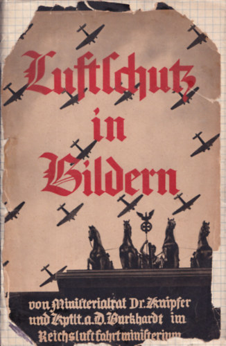 Dr. Kurt Knipfer-Werner Burkhardt - Luftschutz in Bildern