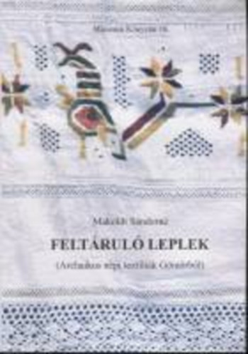 Makldi Sndorn - Feltrul leplek (Archaikus npi textlik Gmrbl)