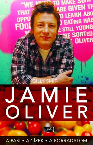 Gilly Smith - Jamie Oliver - A pasi, az zek, a forradalom