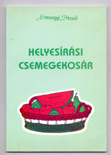 Somogyi Dezső - Helyesírási csemegekosár