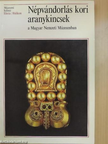 Garam va - Kiss Attila - Npvndorls kori aranykincsek a Magyar Nemzeti Mzeumban KILLTSI ISMERTET