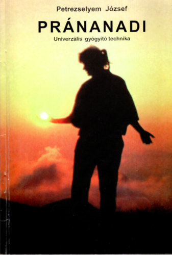 Petrezselyem J�zsef - Pr�nanadi - Univerz�lis gy�gy�t� technika
