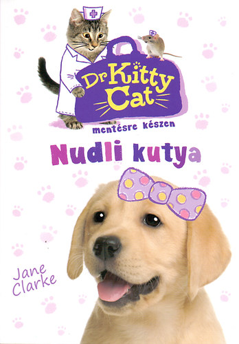 Jane Clarke - Dr KittyCat mentsre kszen - Nudli kutya
