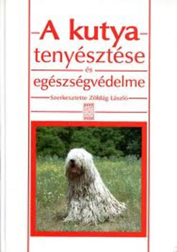 Zldg Lszl - A kutya tenysztse s egszsgvdelme