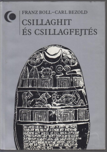 Franz Boll; Carl Bezold - Csillaghit s csillagfejts