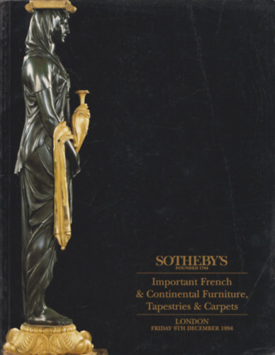 Sotheby's Important French & Continental Furniture, Tapestries & Carpets (London Friday 9th December 1994)