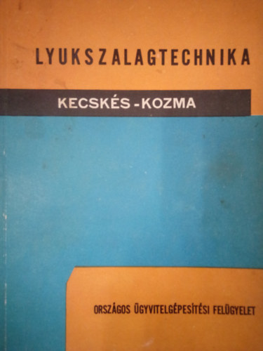 Kozma J�nos Kecsk�s J�zsef - Lyukszalagtechnika - K�zirat